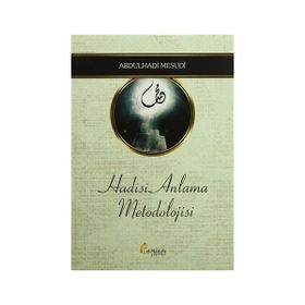 Hadisi Anlama Metodolojisi - Abdulhadi Mesudi