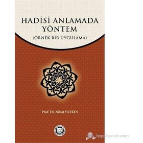 HADISI ANLAMADA YÖNTEM ÖRNEK BIR UYGULAMA - NIHAT YATKIN