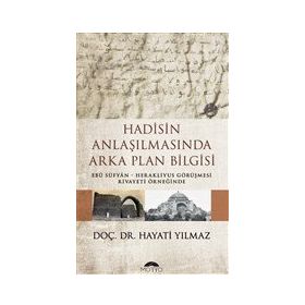 Hadisin Anlaşılmasında Arka Plan Bilgisi Hayati Yılmaz