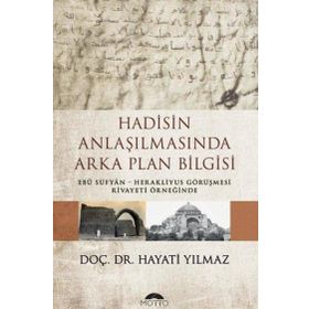 Hadisin Anlaşılmasında Arka Plan Bilgisi Hayati Yılmaz