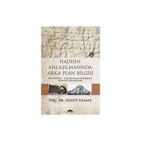 Hadisin Anlaşılmasında Arka Plan Bilgisi Hayati Yılmaz