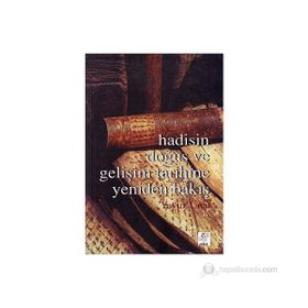 Hadisin Doğuş ve Gelişim Tarihine Yeniden Bakış - Yavuz Ünal