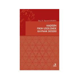 Hadisin Fıkıh Usulünde Kaynak Değeri-Fecr Yayınları