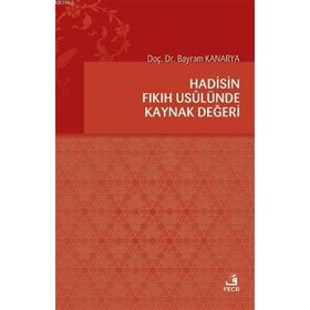 Hadisin Fıkıh Usulünde Kaynak Değeri-Fecr Yayınları