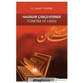 Hadisler Çerçevesinde Yönetim Ve Yargı - Sedat Yıldırım