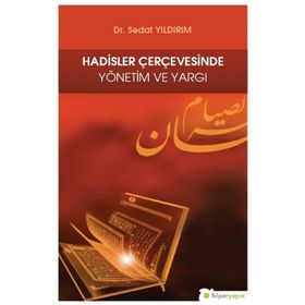 Hadisler Çerçevesinde Yönetim Ve Yargı - Sedat Yıldırım