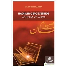 Hadisler Çerçevesinde Yönetim Ve Yargı - Sedat Yıldırım