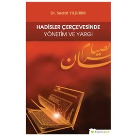 Hadisler Çerçevesinde Yönetim Ve Yargı - Sedat Yıldırım