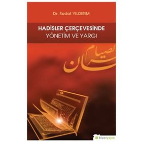 Hadisler Çerçevesinde Yönetim Ve Yargı - Sedat Yıldırım