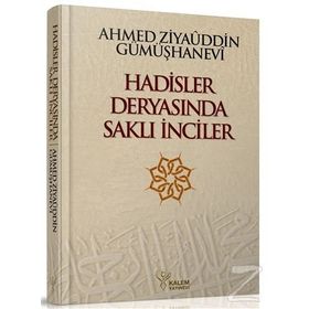Hadisler Deryasında Saklı İnciler - Ahmed Ziyaüddin Gümüşhanevi