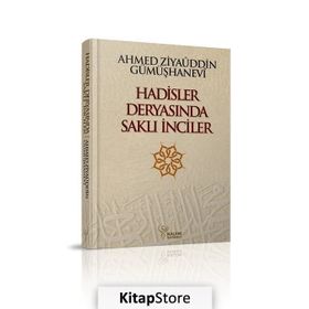 Hadisler Deryasında Saklı İnciler - Ahmed Ziyaüddin Gümüşhanevi