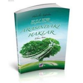 Hadisler Eşliğinde Eşler Arasındaki Haklar - Ebru Atar