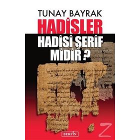 Hadisler Hadisi Şerif midir? - Tunay Bayrak