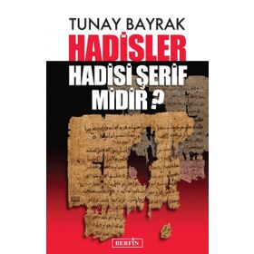 Hadisler Hadisi Şerif midir? - Tunay Bayrak