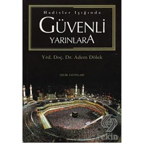 Hadisler Işığında Güvenli Yarınlara - Adem Dölek