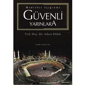 Hadisler Işığında Güvenli Yarınlara - Adem Dölek