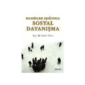 HADISLER IŞIĞINDA SOSYAL DAYANIŞMA - ADEM DÖLEK
