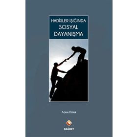 HADISLER IŞIĞINDA SOSYAL DAYANIŞMA - ADEM DÖLEK