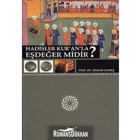 HADISLER KUR'AN'LA EŞDEĞER MIDIR? - İBRAHİM SARMIŞ