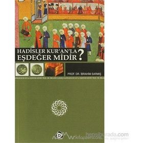 HADISLER KUR'AN'LA EŞDEĞER MIDIR? - İBRAHİM SARMIŞ