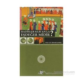 HADISLER KUR'AN'LA EŞDEĞER MIDIR? - İBRAHİM SARMIŞ