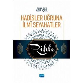 Hadisler Uğruna İlmî Seyahatler Rihle - Nobel Yayınevi