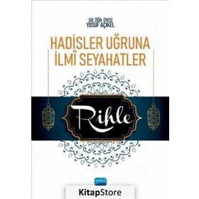 Hadisler Uğruna İlmi Seyahatler - Yrd. Doç. Dr. Yusuf Açıkel