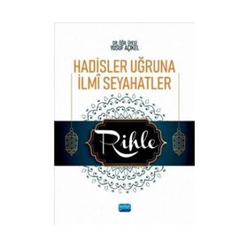 Hadisler Uğruna İlmi Seyahatler - Yrd. Doç. Dr. Yusuf Açıkel