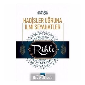 Hadisler Uğruna İlmi Seyahatler - Yrd. Doç. Dr. Yusuf Açıkel