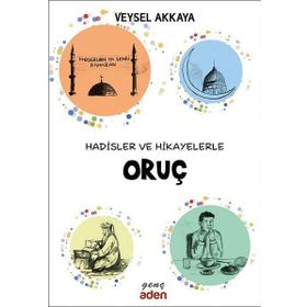 Hadisler ve Hikayelerle Oruç - Veysel Akkaya