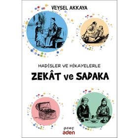 Hadisler ve Hikayelerle Zekat ve Sadaka - Veysel Akkaya
