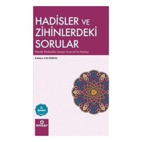 HADISLER VE ZIHINLERDEKI SORULAR BÜYÜK MUHADDIS ŞUAYP ARNAVUTLA SÖYLEŞİ - ENBIYA YILDIRIM