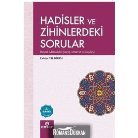 HADISLER VE ZIHINLERDEKI SORULAR BÜYÜK MUHADDIS ŞUAYP ARNAVUTLA SÖYLEŞİ - ENBIYA YILDIRIM