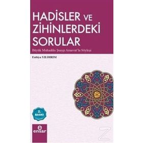 HADISLER VE ZIHINLERDEKI SORULAR BÜYÜK MUHADDIS ŞUAYP ARNAVUTLA SÖYLEŞİ - ENBIYA YILDIRIM