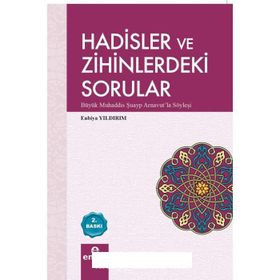 HADISLER VE ZIHINLERDEKI SORULAR BÜYÜK MUHADDIS ŞUAYP ARNAVUTLA SÖYLEŞİ - ENBIYA YILDIRIM