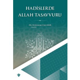 Hadislerde Allah Tasavvuru - Diyanet Vakfı Yayınları