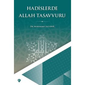 Hadislerde Allah Tasavvuru - Diyanet Vakfı Yayınları
