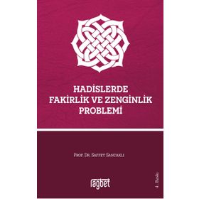 HADISLERDE FAKIRLIK VE ZENGINLIK PROBLEMI - SAFFET SANCAKLI
