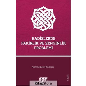 HADISLERDE FAKIRLIK VE ZENGINLIK PROBLEMI - SAFFET SANCAKLI