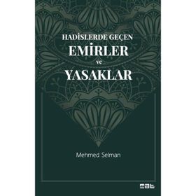 Hadislerde Geçen Emirler ve Yasaklar Mat Kitap