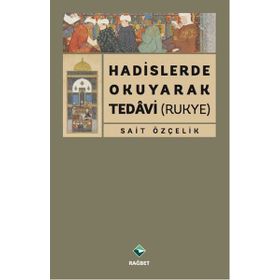 Hadislerde Okuyarak Tedavi Rukye - Sait Özçelik