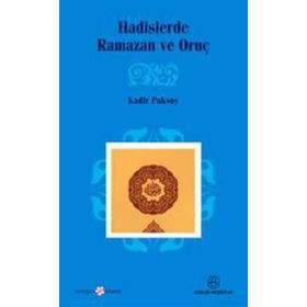 HADISLERDE RAMAZAN VE ORUÇ - KADIR PAKSOY