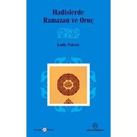 HADISLERDE RAMAZAN VE ORUÇ - KADIR PAKSOY