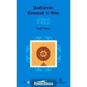 HADISLERDE RAMAZAN VE ORUÇ - KADIR PAKSOY