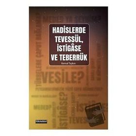 Hadislerde Tevessül İstigase ve Teberrük Kemal Taşkın