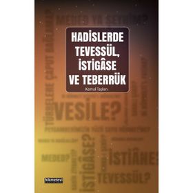 Hadislerde Tevessül İstigase ve Teberrük Kemal Taşkın