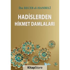 Hadislerden Hikmet Damlaları - İmam İbni Recep el-Hanbeli