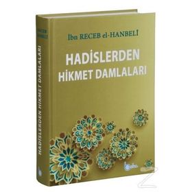 Hadislerden Hikmet Damlaları - İmam İbni Recep el-Hanbeli