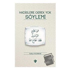 Hadislere Gerek Yok Söylemi Enbiya Yıldırım-Türkiye Diyanet Vakfı Yayınları