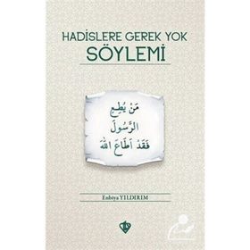 Hadislere Gerek Yok Söylemi Enbiya Yıldırım-Türkiye Diyanet Vakfı Yayınları